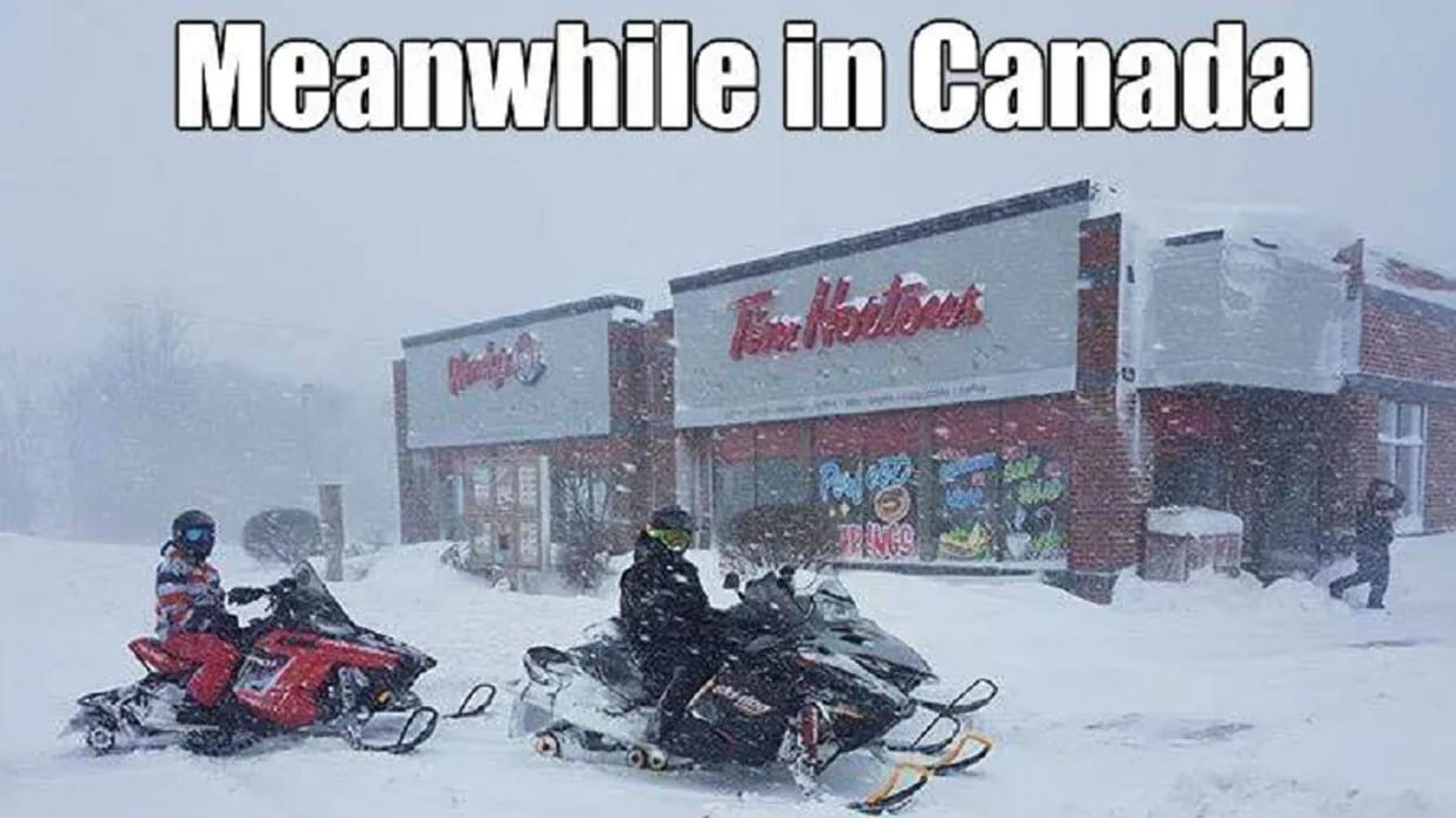 A meme showing a very cold, snowy Canadian scen with snowmobiles and a Tim Hortons coffee shop