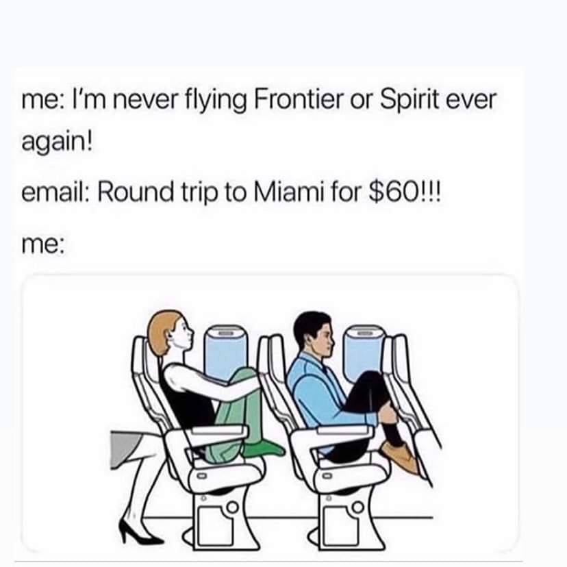 A meme that jokesa about saying you'll never fly with Frontier again, but then you see a cheap fare and do it anyway. It's a funny meme.