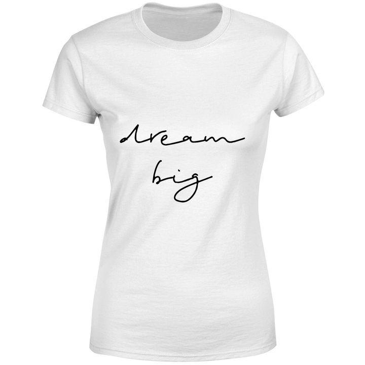 Dream Big T-Shirt White