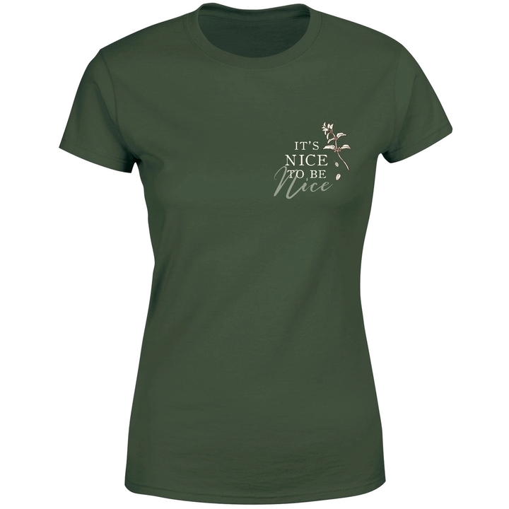 It's Nice To Be Nice T-Shirt Forest Green