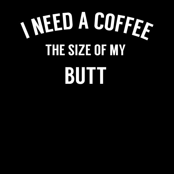 Coffee Butt T-Shirt Black