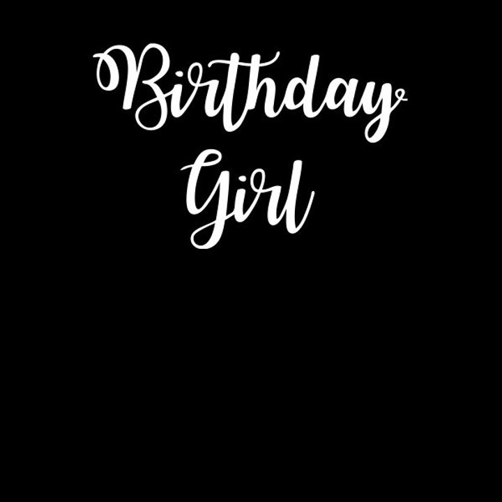 Birthday Girl T-Shirt Black