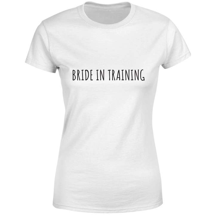 Bride In Training T-Shirt White