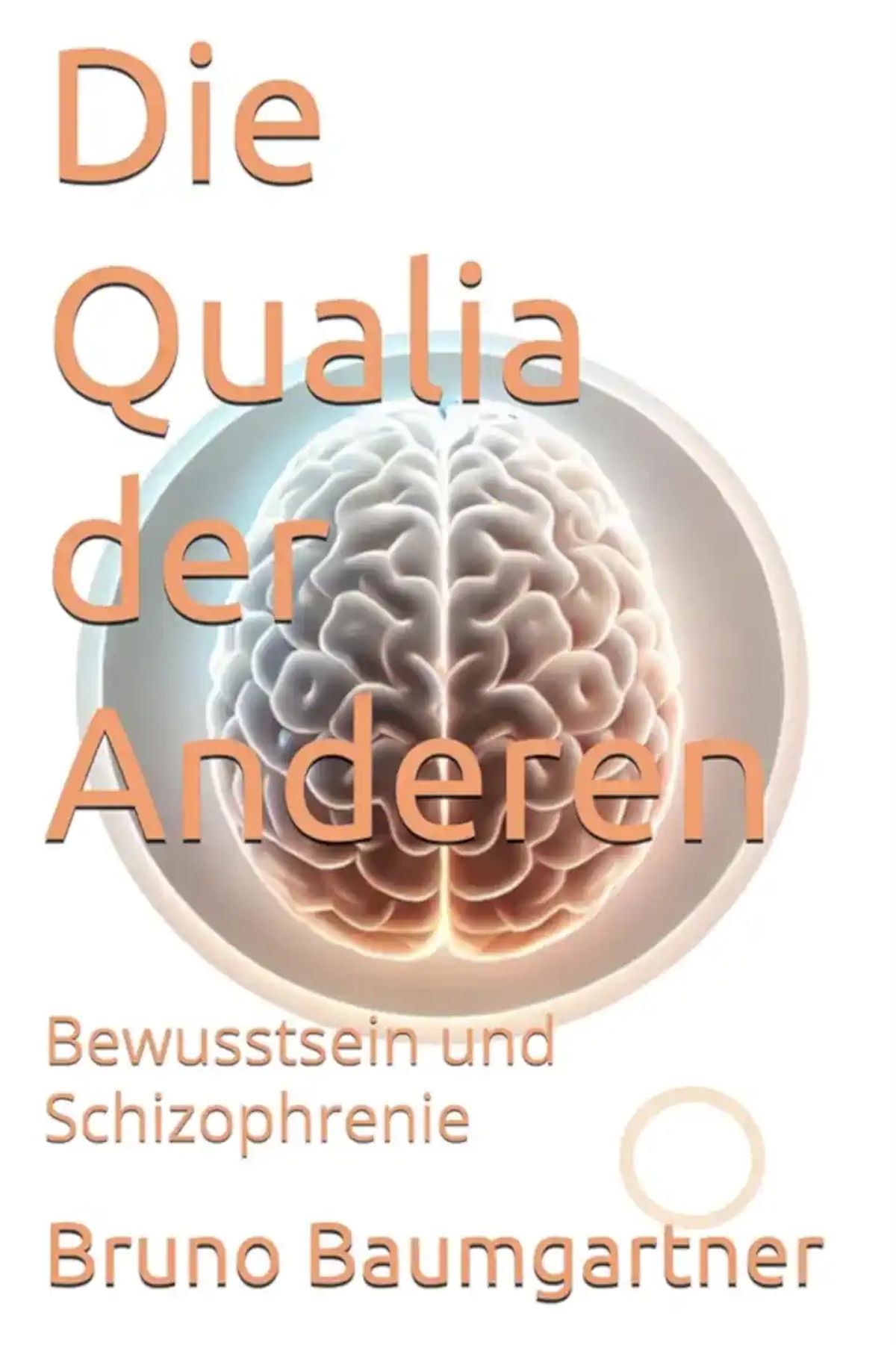 Die Qualia der anderen Buchcover / Bewusstsein und Schizophrenie