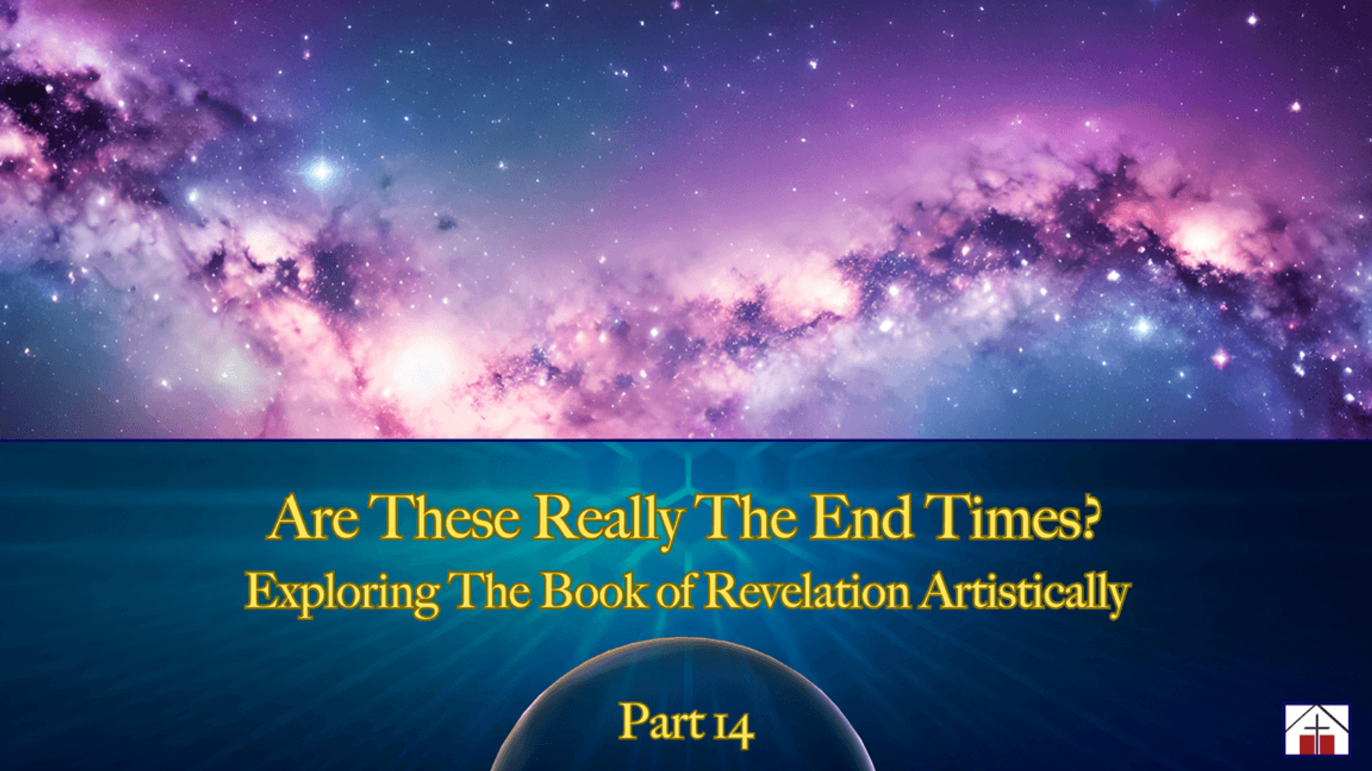 Image of a nebula for St. Francis Episcopal Church Adult Christian Education text reading Are These Really The End Times? – Exploring The Book of Revelation Artistically – Part 14