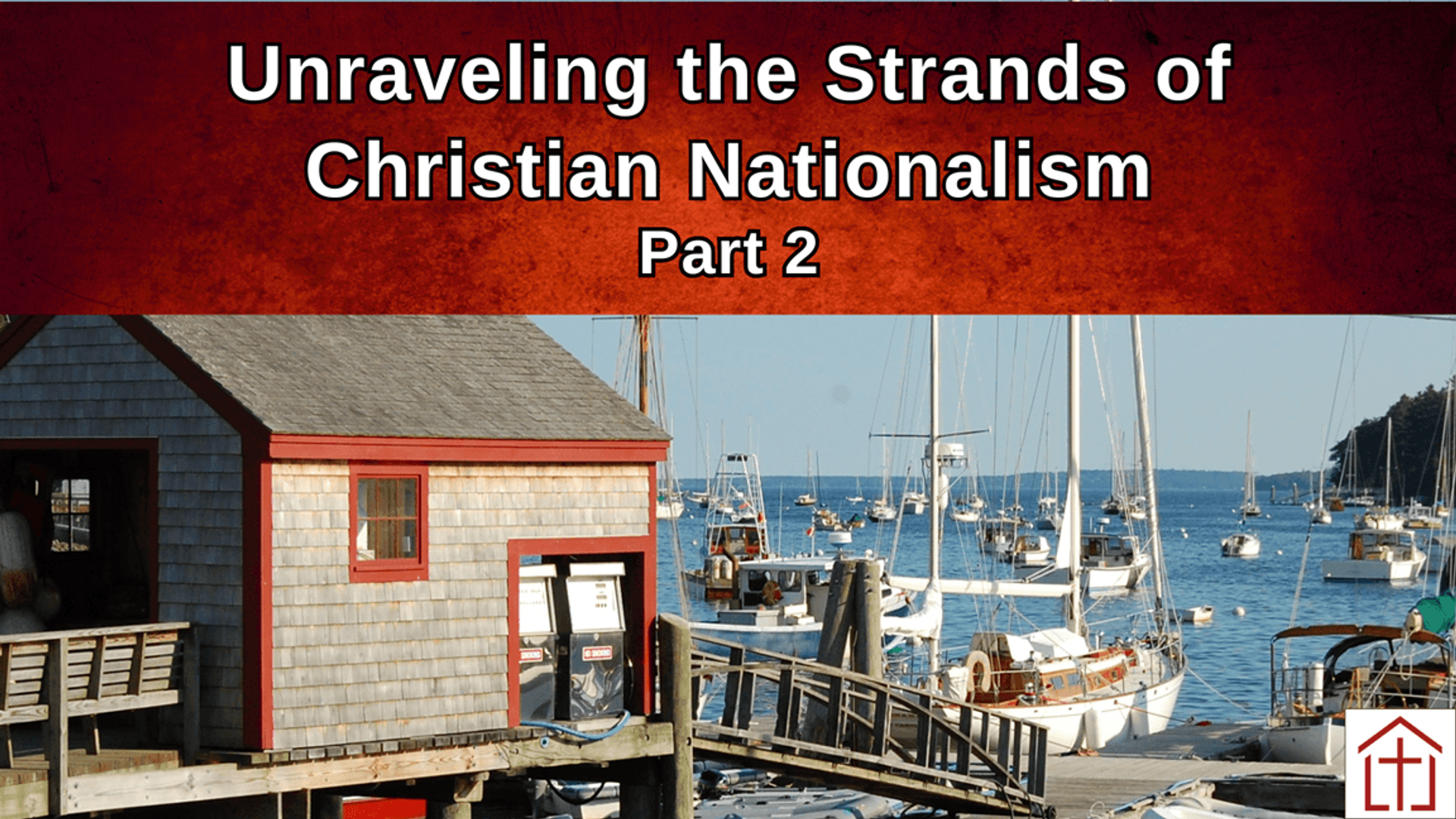 Unraveling the Strands of Christian Nationalism Part 2 blog featured image with harbor with boats and St Francis Episcopal Church logo