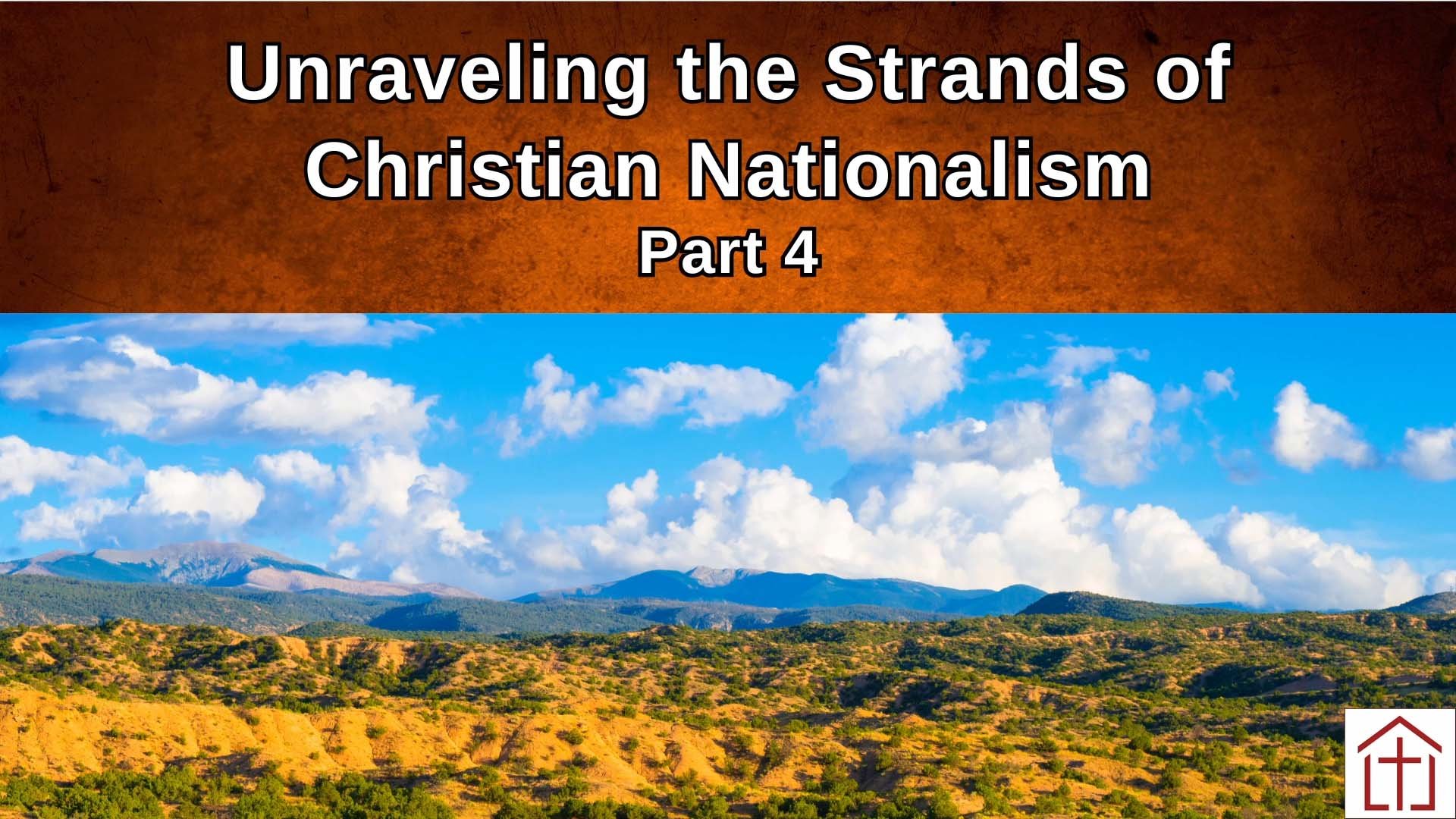 Unraveling the Strands of Christian Nationalism Part 4 blog featured image with desert landscape and St Francis Episcopal Church logo