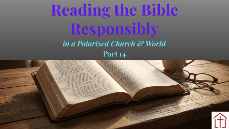 Bible on a table wiht reading glasses with Reading the Bible Responsibly Part 14 title for St Francis Episcopal Church blog