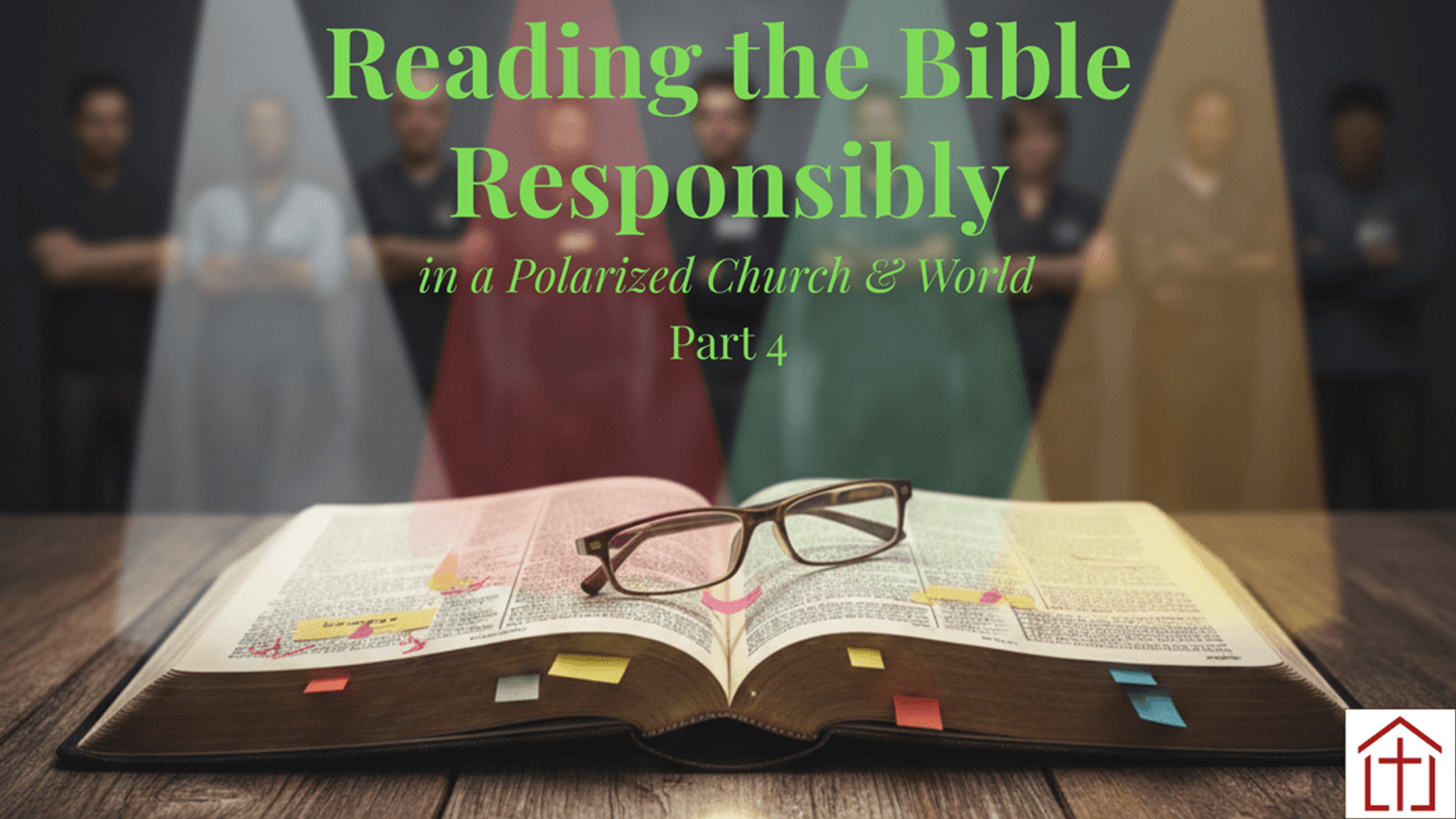 Bible on table with lights and people in background with Reading the Bible Responsibly Part 4 title for St Francis Episcopal Church blog