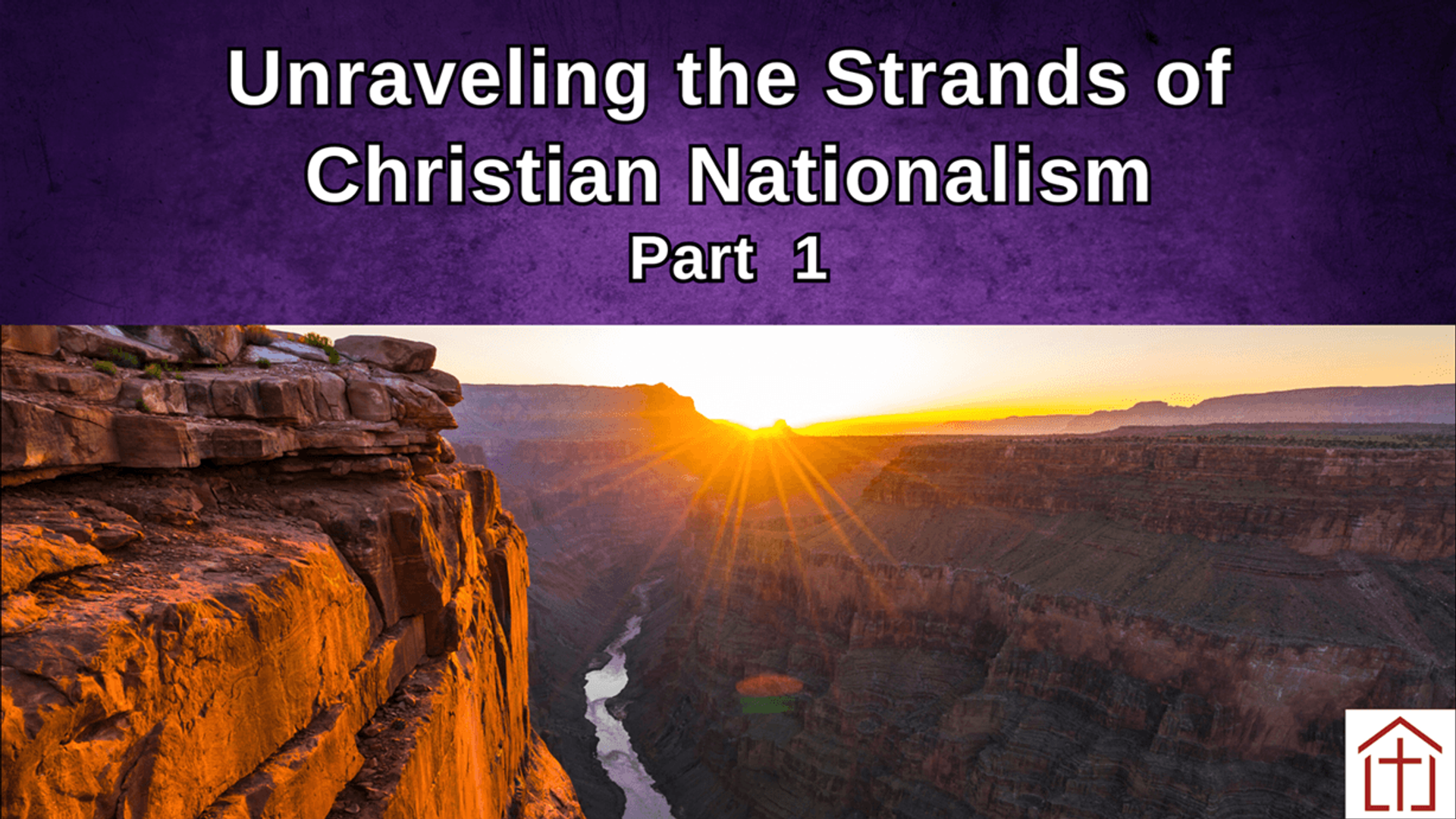 Unraveling the Strands of Christian Nationalism Part 1 blog featured image with Grand Canyon and St Francis Episcopal Church logo