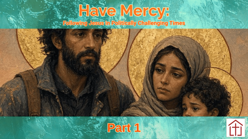 Image of Everyday Saints for St. Francis Episcopal Church Adult Christian Education text reading Have Mercy Following Jesus in Politically Challenging Times Part 1