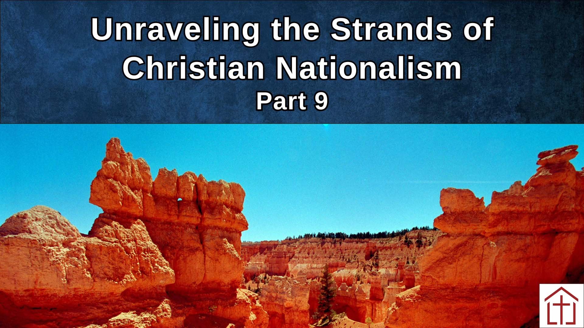 Unraveling the Strands of Christian Nationalism Part 9 with red rock canyon landscape and St Francis Episcopal Church logo