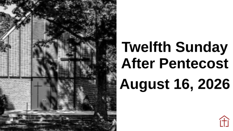 2026 The Twelfth Sunday After Pentecost Sermon Sunday Graphic