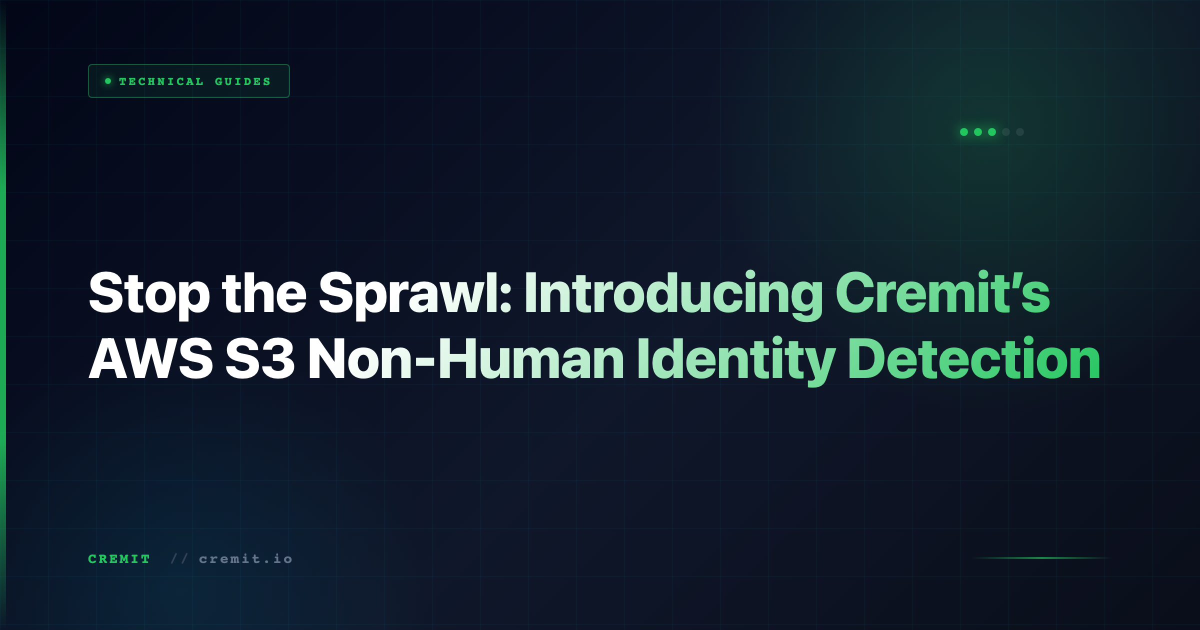 Stop the Sprawl: Introducing Cremit’s AWS S3 Non-Human Identity ...