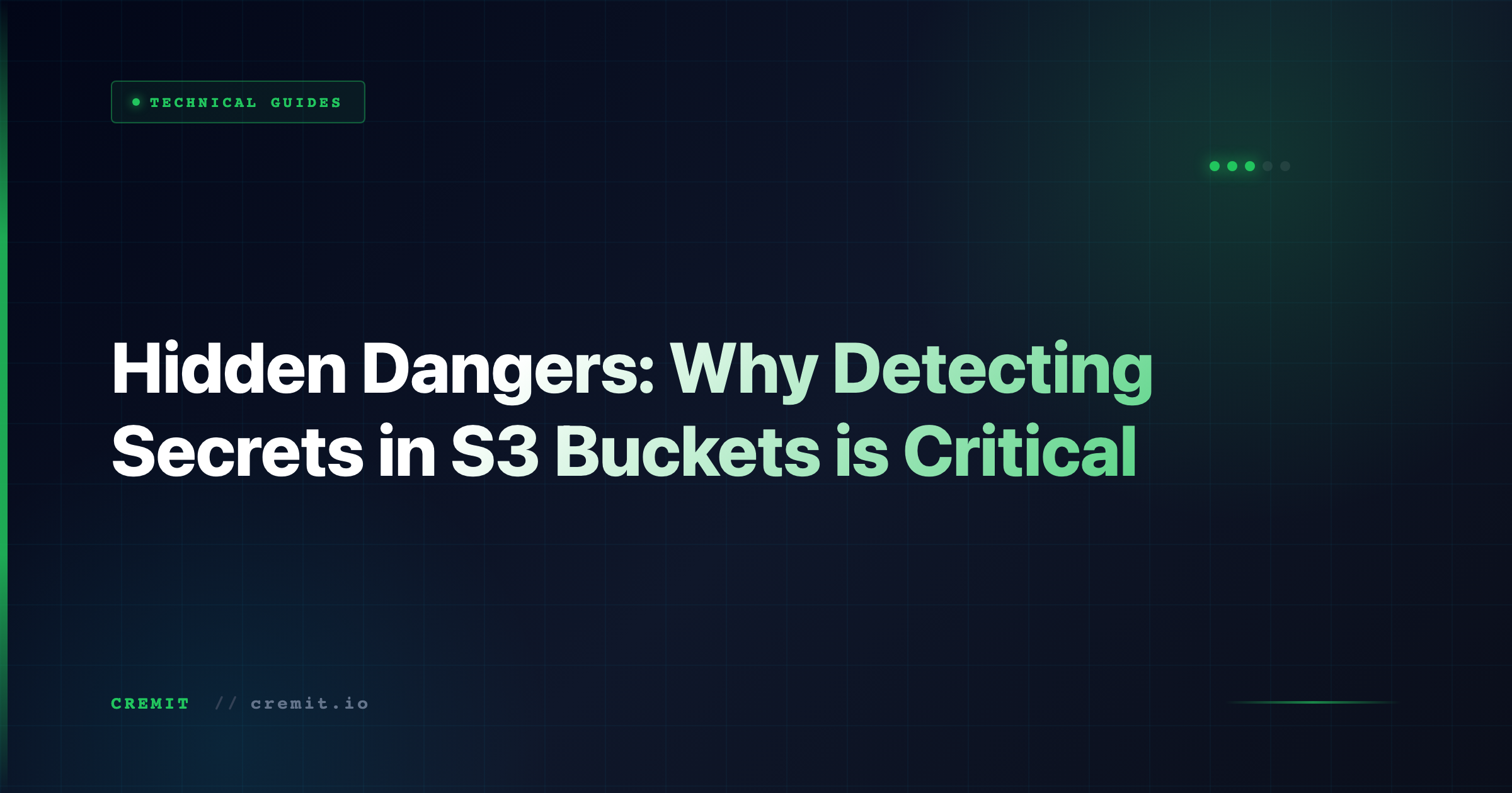 Hidden Dangers: Why Detecting Secrets in S3 Buckets is Critical | Cremit