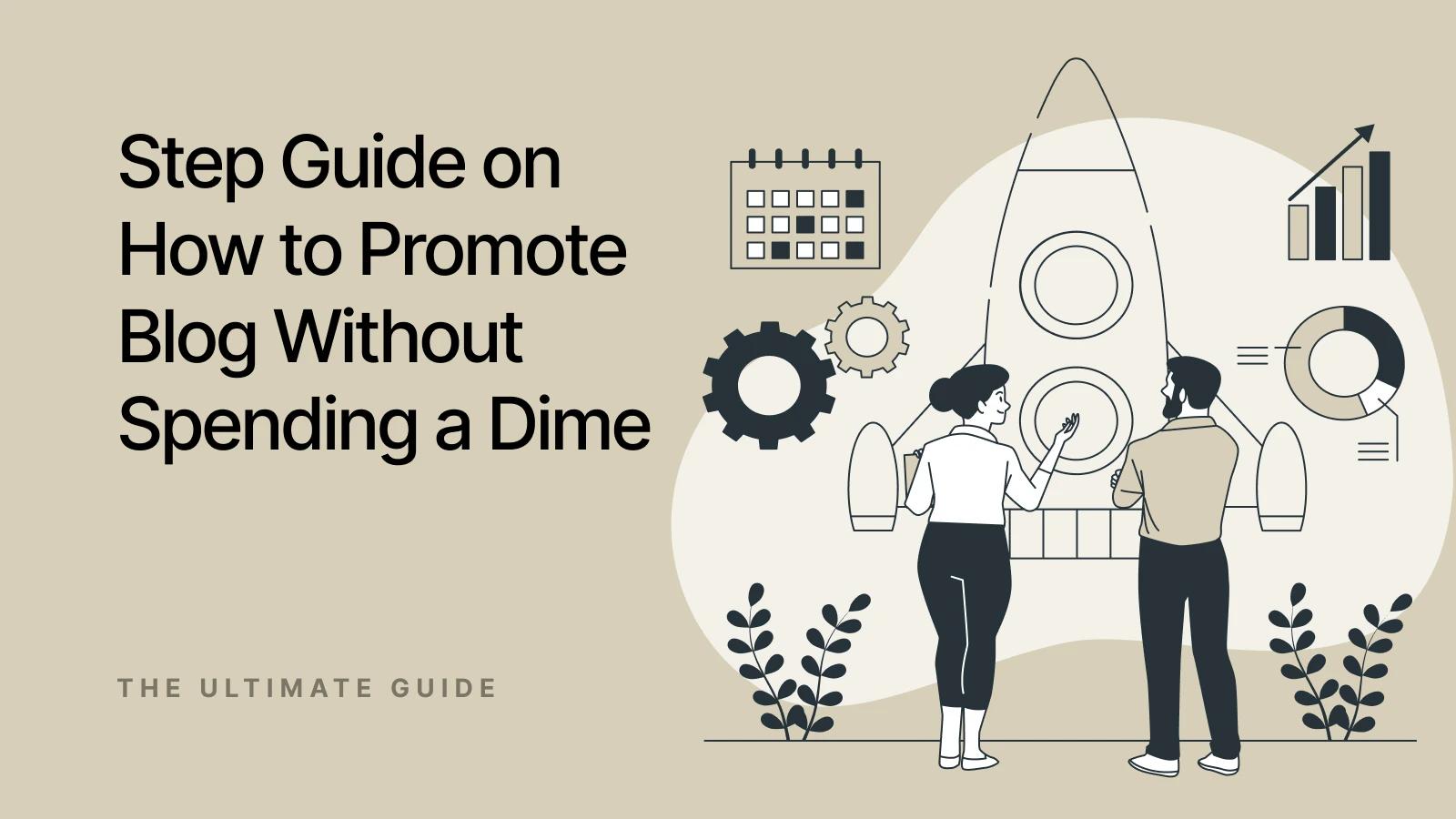Promote Your Blog for Free: From Zero to Hero - Actionable Guide