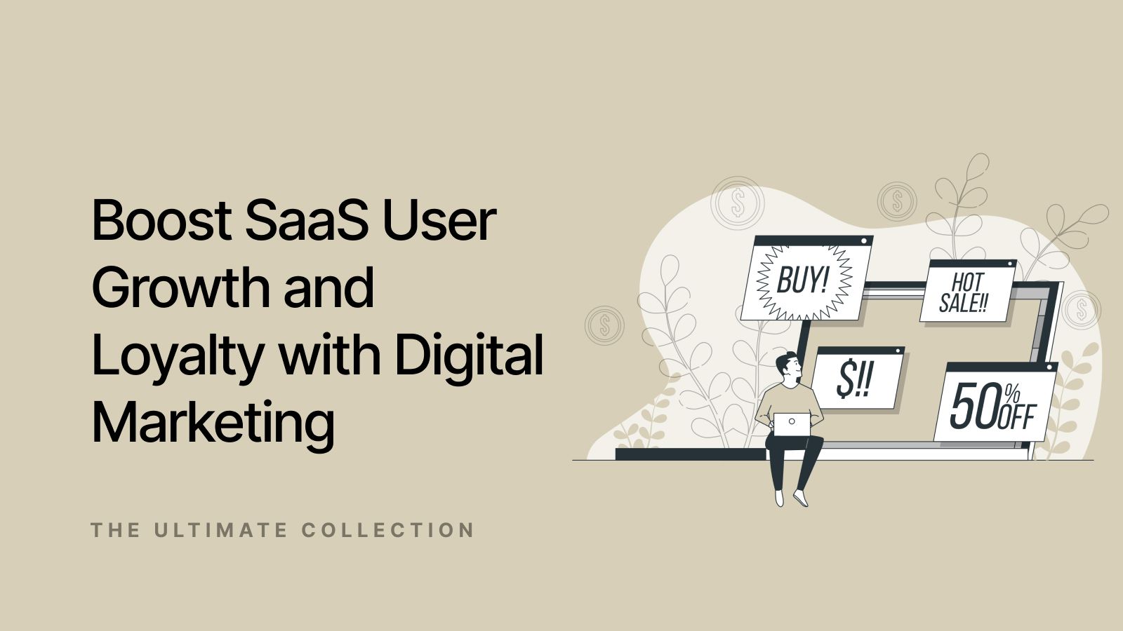 Boost SaaS User Growth and Loyalty with Digital Marketing