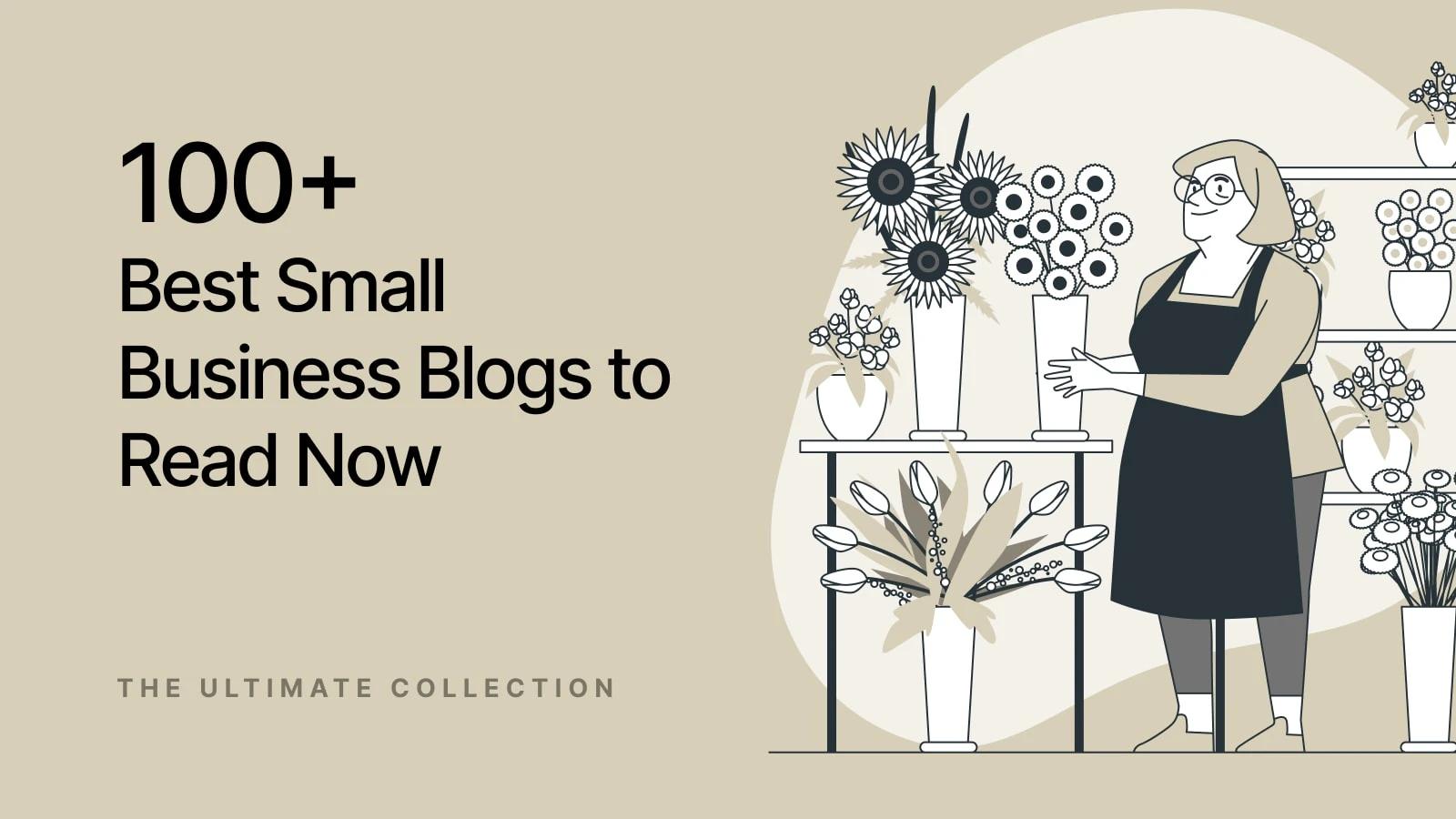 The Ultimate List of 100+ Best Small Business Blogs to Read Now!