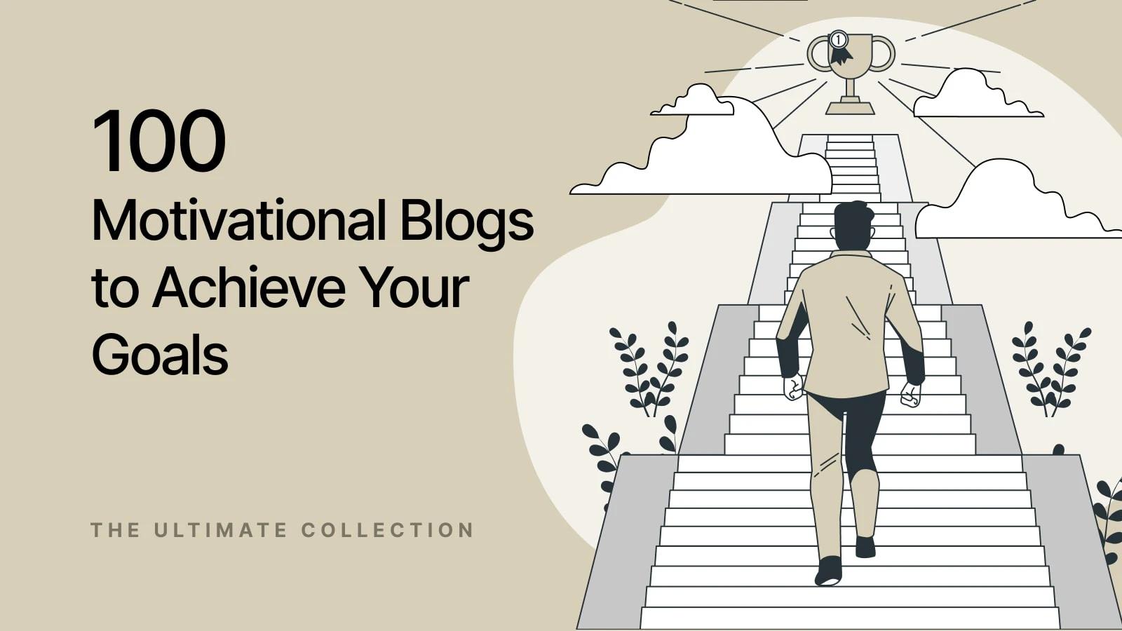 Top 100 Motivational Blogs To Follow For Inspiration And Empowerment