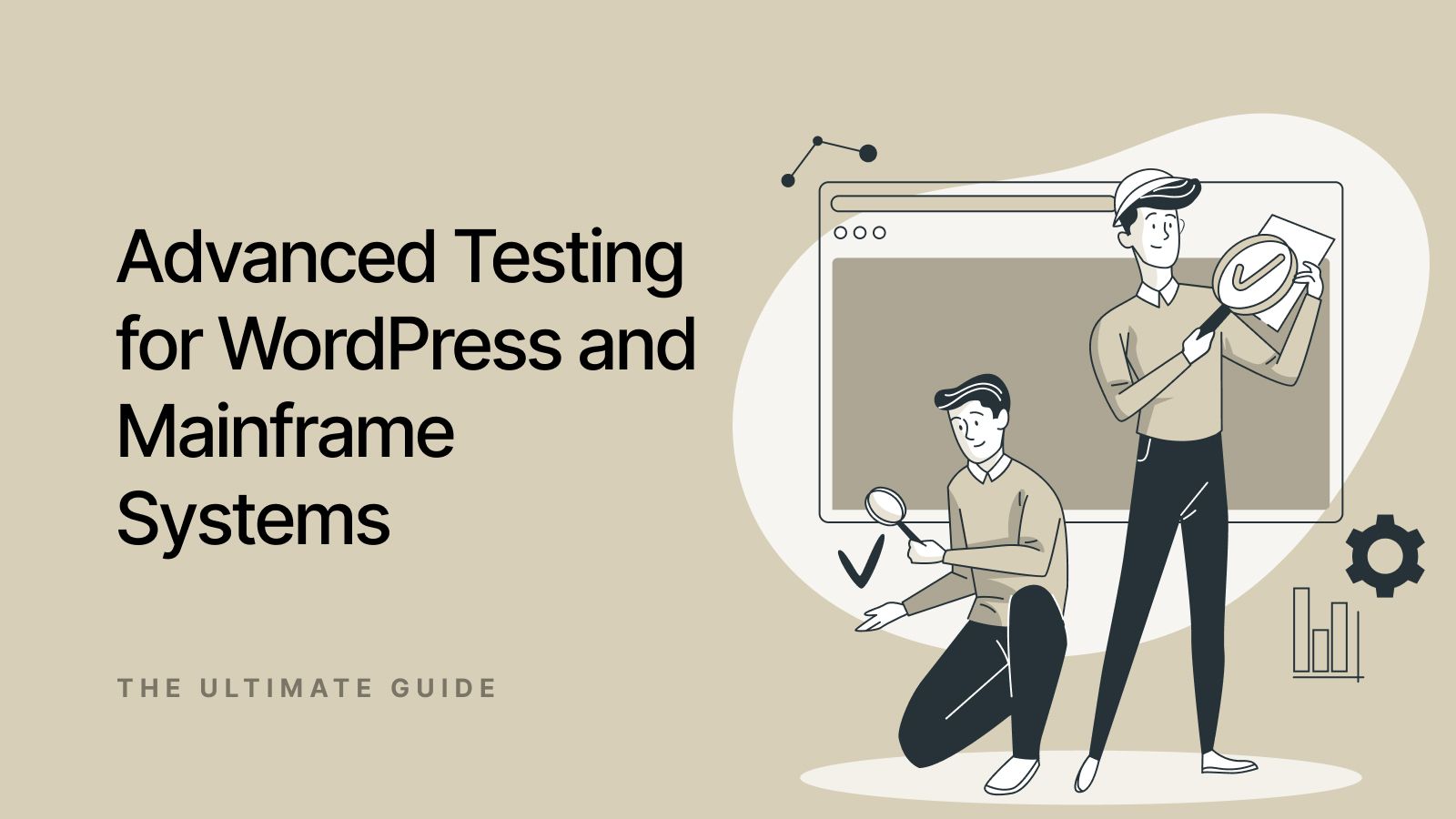 WordPress, APIs, and Mainframe Testing: How to Ensure End-to-End Quality