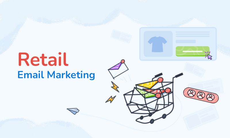 How to Use Email Marketing for Retail Business Growth