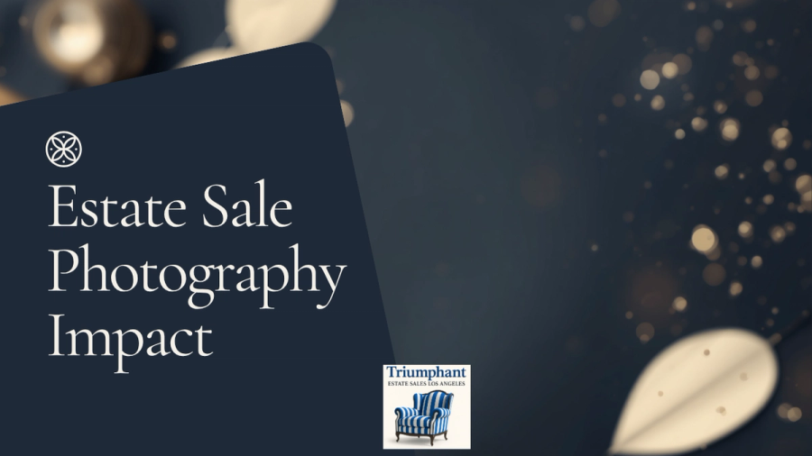 Estate sale photography guide header graphic, Triumphant Estate Sales Los Angeles