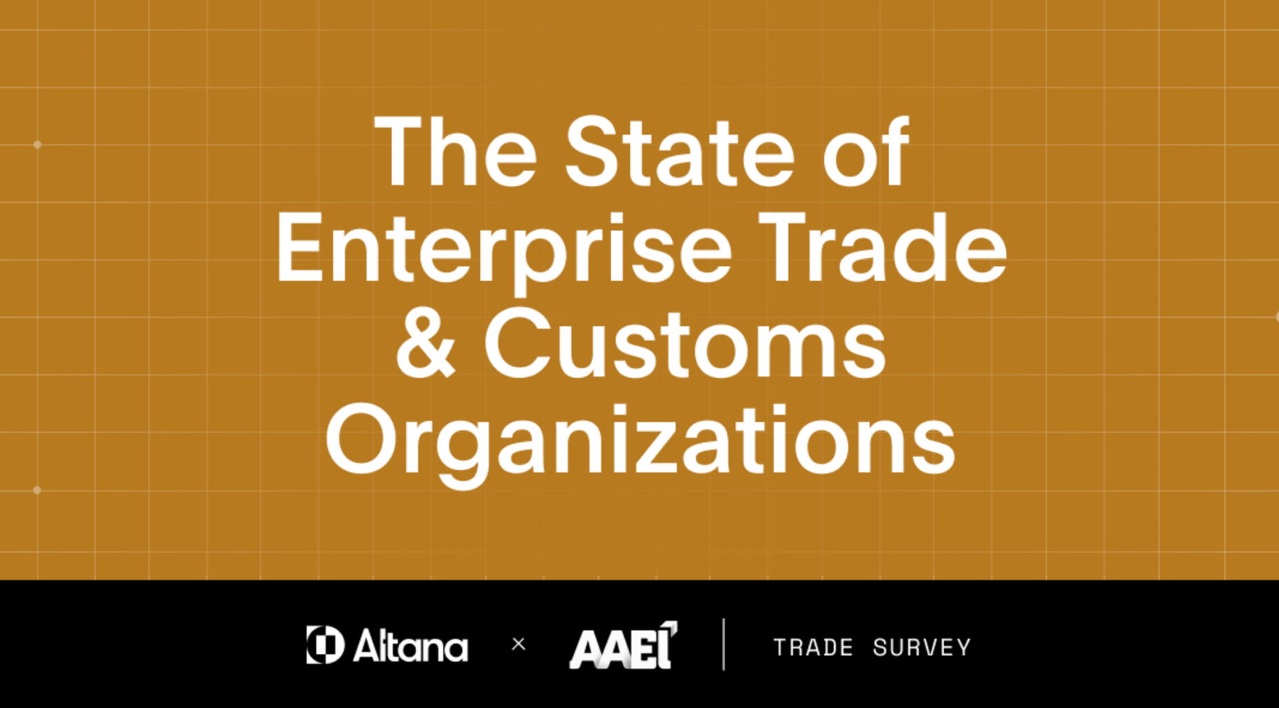 More Than Half of Enterprise Trade Teams Aren't Ready for Modern Trade Demands, AAEI and Altana Survey Finds