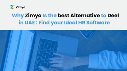 Why Zimyo Is the best Alternative to Deel in UAE : Find your Ideal HR Software