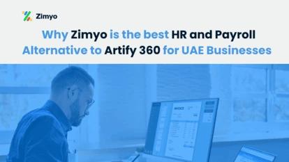Why Zimyo is the best HR and Payroll Alternative to Artify 360 for UAE Businesses