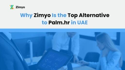 Why Zimyo Is the  Top Palm. hr Alternative for Growing Teams in  UAE