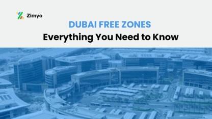 Dubai Free Zones: Everything You Need to Know