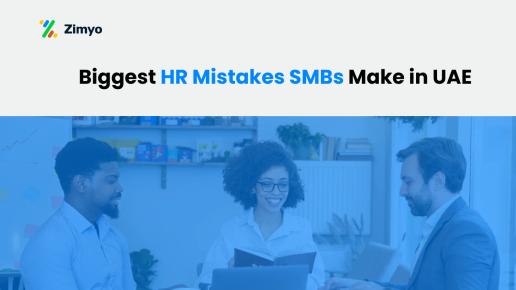 Biggest HR Mistakes SMBs Make in UAE- And How HRMS for SMBs in UAE Fixes Them Before They Become Costly