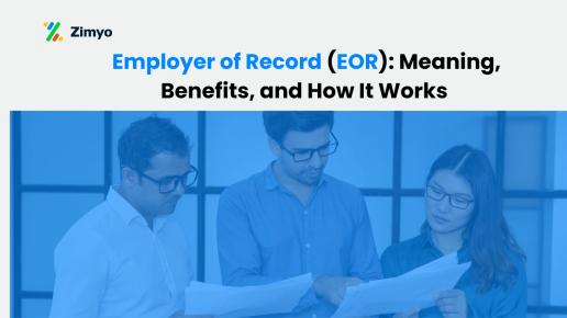 Employer of Record (EOR): Meaning, Benefits, and How It Works