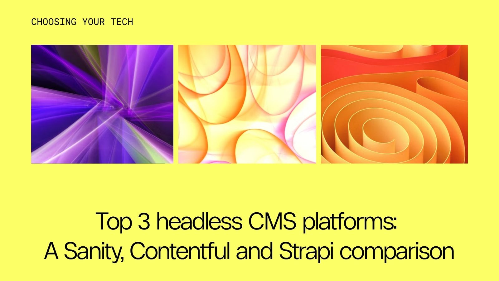 Top 3 headless CMS platforms: A Sanity, Contentful and Strapi comparison