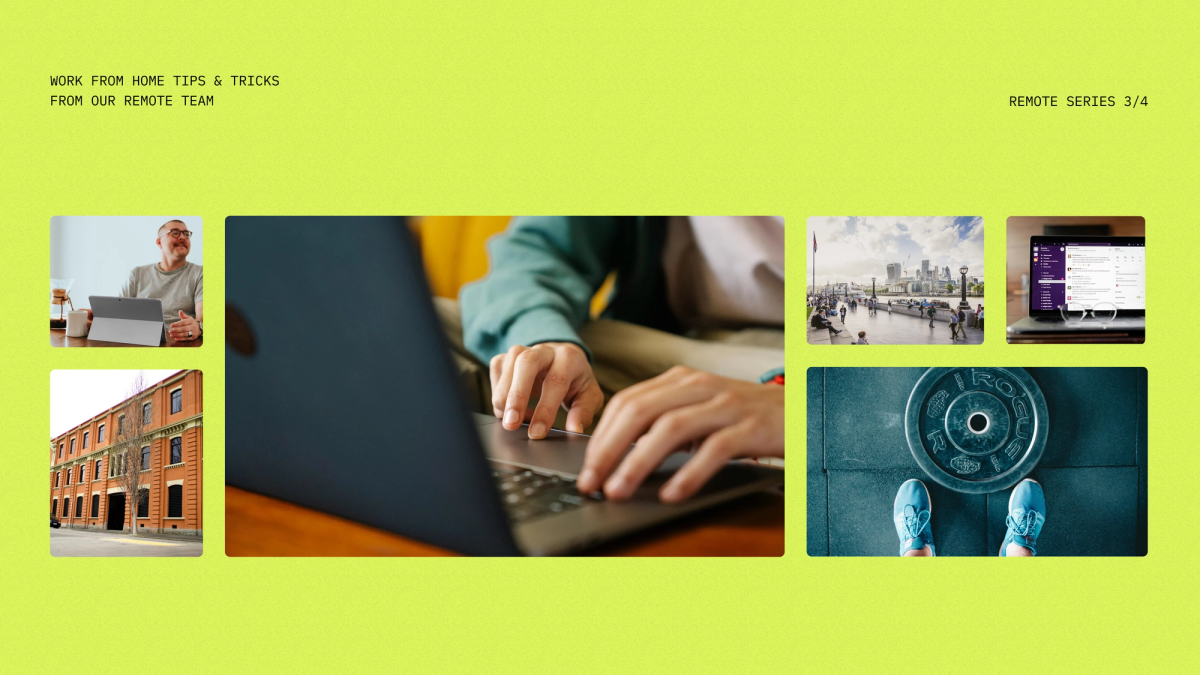 Work from home tips & tricks from our remote team