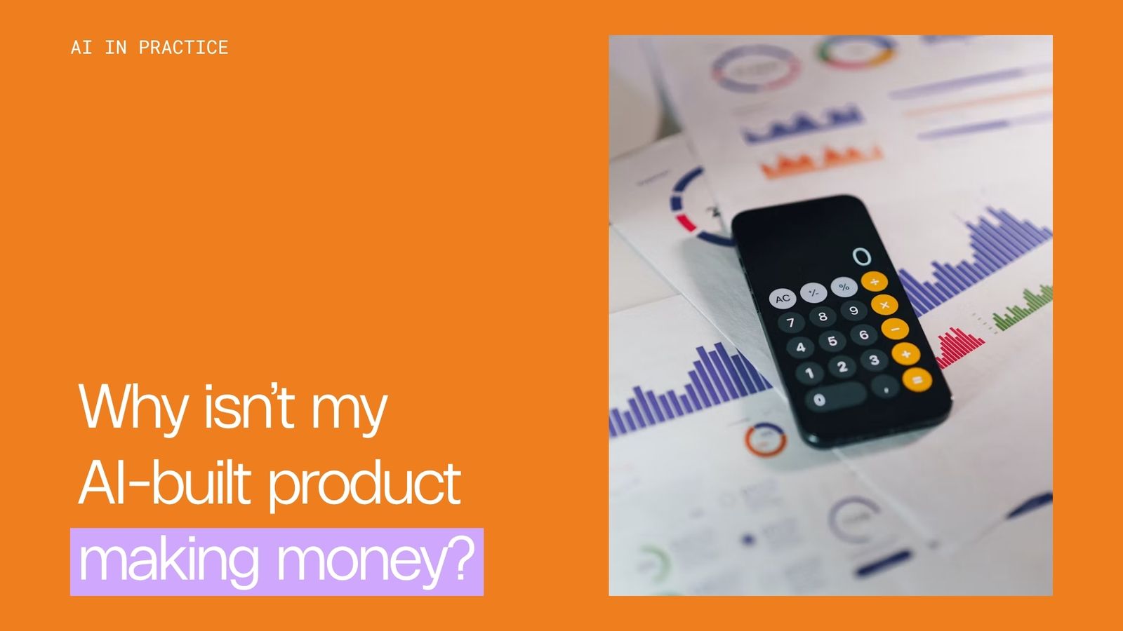 My AI-built product works, so why isn't it making money yet?