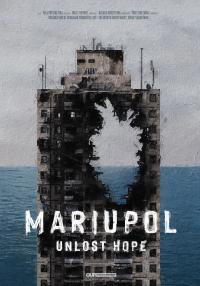 Plakat for 'Mariupol. Unlost Hope'