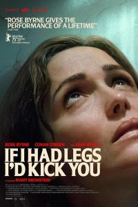 Plakat for 'If I Had Legs I'd Kick You'
