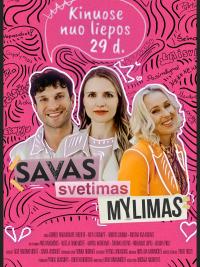 Plakat for 'Savas, svetimas, mylimas'