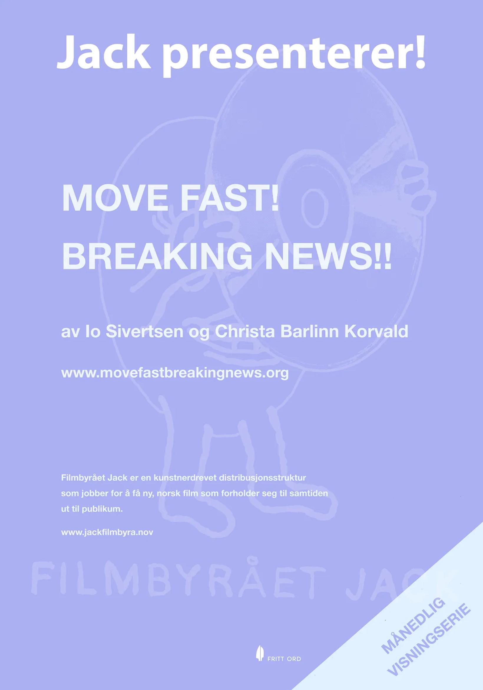 Jack presenterer: Move Fast! Breaking News!!