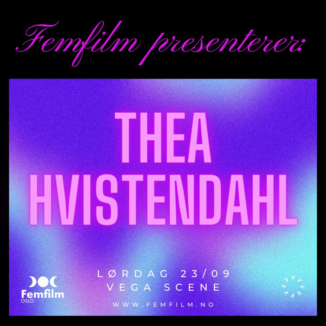 Femfilm presenterer: THEA HVISTENDAHL