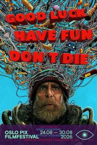 Plakat for 'Good Luck, Have Fun, Don't Die'