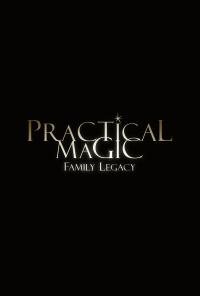 Plakat for 'Practical Magic: Family Legacy'