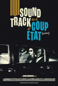 Plakat for 'Soundtrack to a Coup d'Etat'