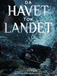 Plakat for 'Da Havet Tok Landet - Historien om Sandsundværulykka'
