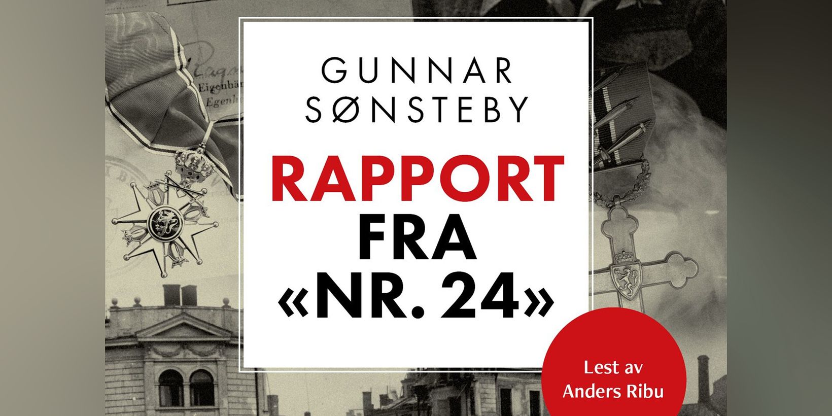 "Rapport fra nr. 24" av Gunnar Sønsteby i BookBeat