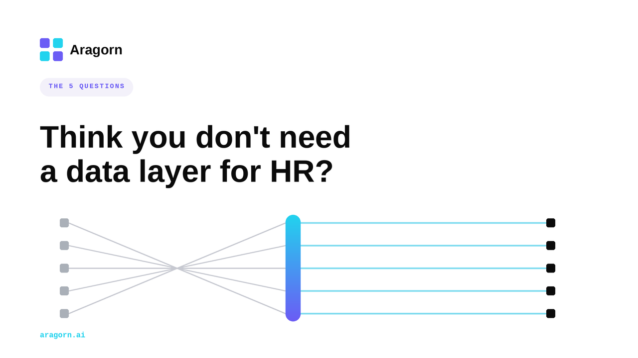 Think You Don't Need a Data Layer for HR? Answer These First