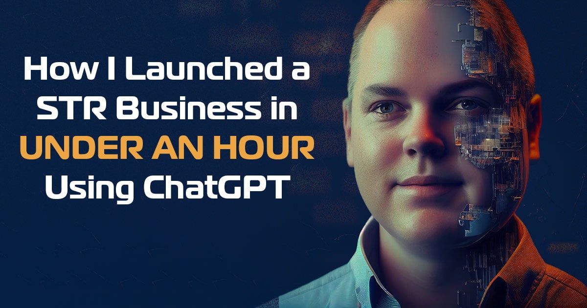 How I Launched a Short-Term Vacation Rental Business in Under an Hour Using ChatGPT