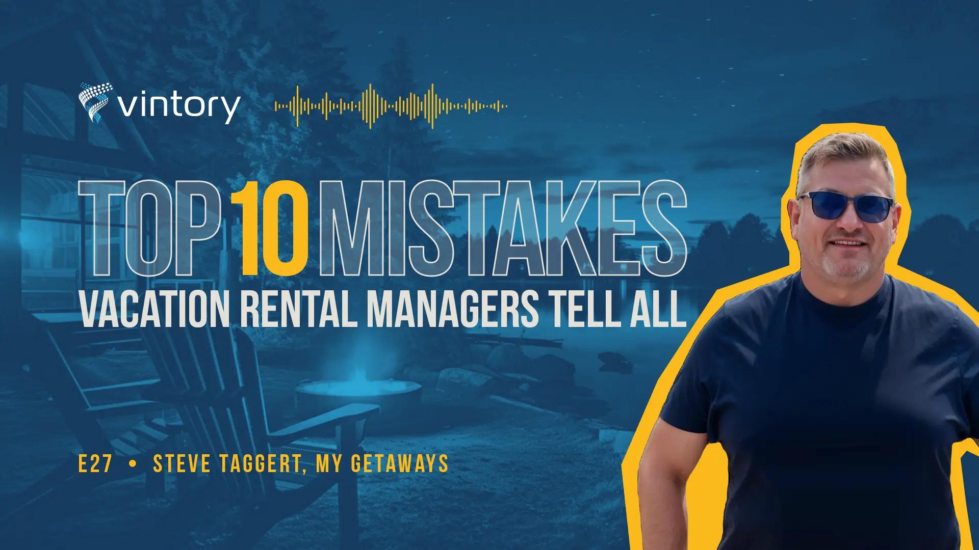 Episode 27: Steve Taggert, My Getaways