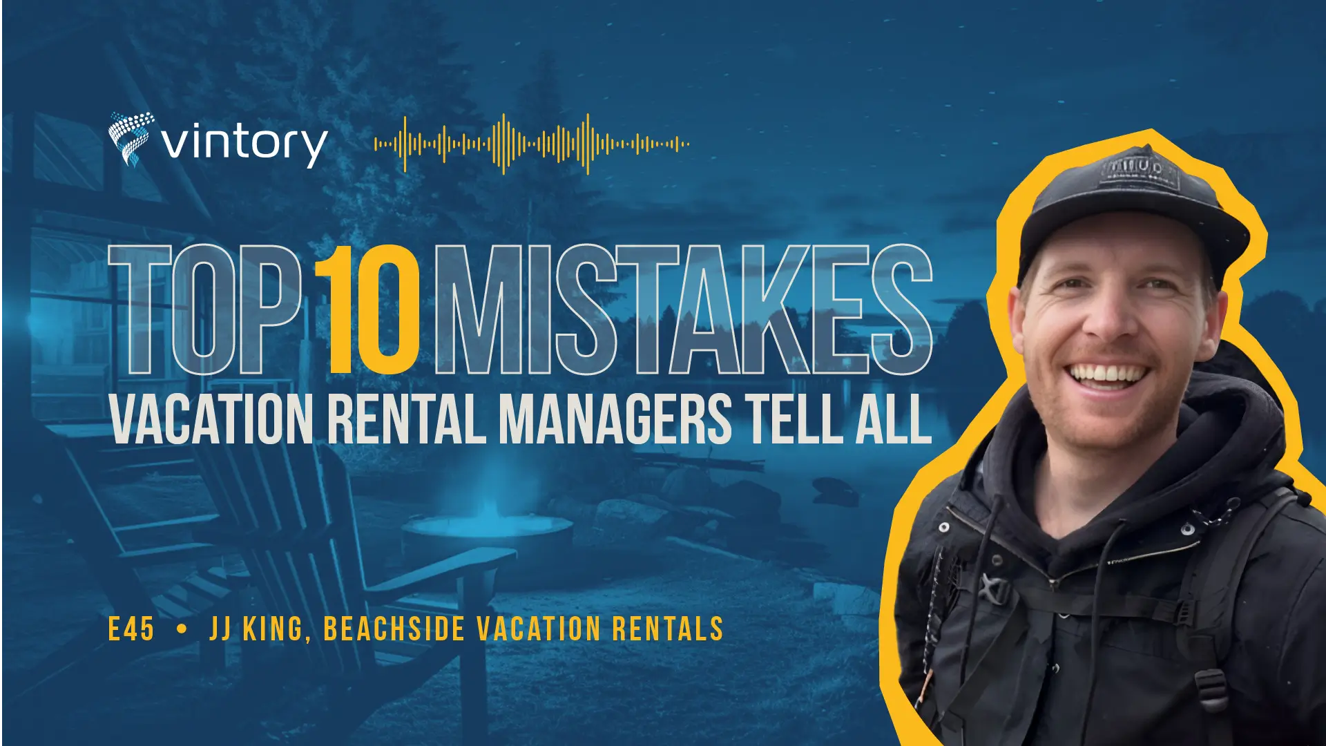 Episode 45: JJ King, Beachside Vacation Rentals